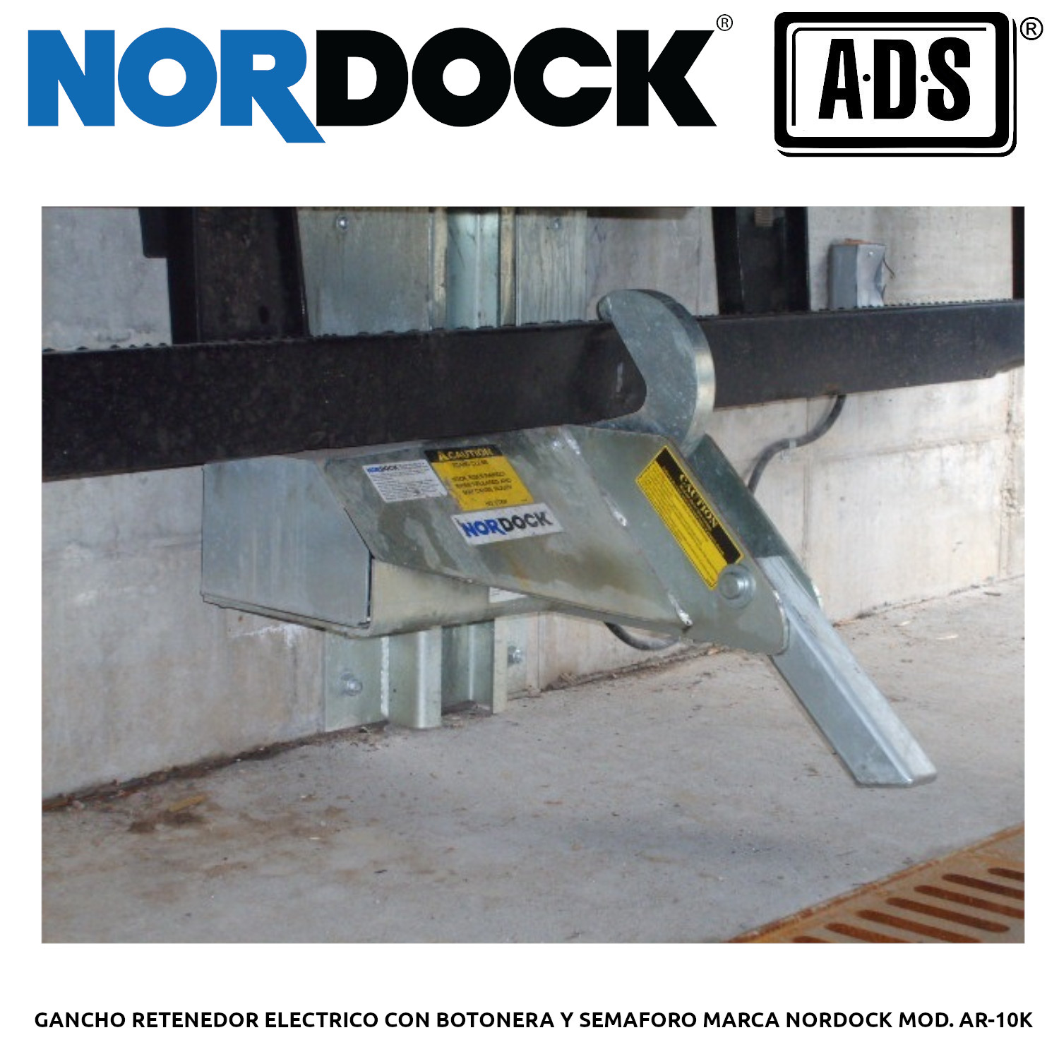 GANCHO RETENEDOR ELECTRICO CON BOTONERA Y SEMAFORO MARCA NORDOCK MOD. AR-10K